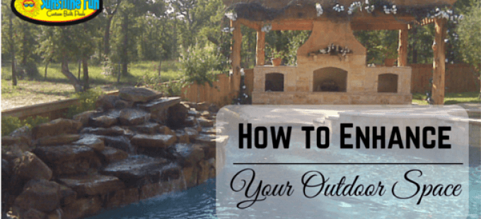 How to Enhance Your Outdoor Space