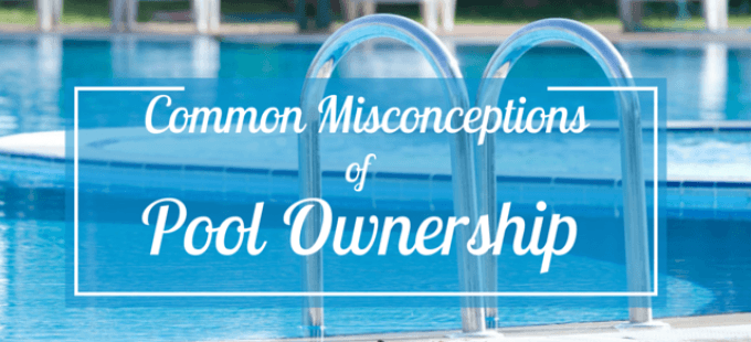 Common Misconceptions of Pool Ownership