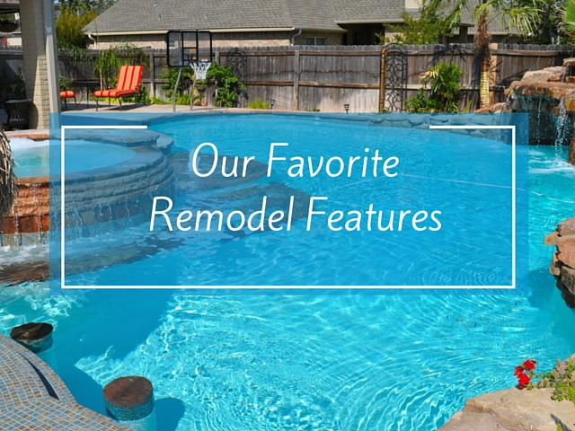 Sunshine Fun Pools’ Favorite Remodeling Features